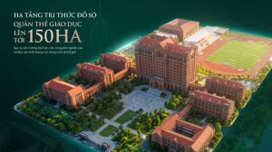 Quần thể giáo dục & nghiên cứu lên đến 150ha