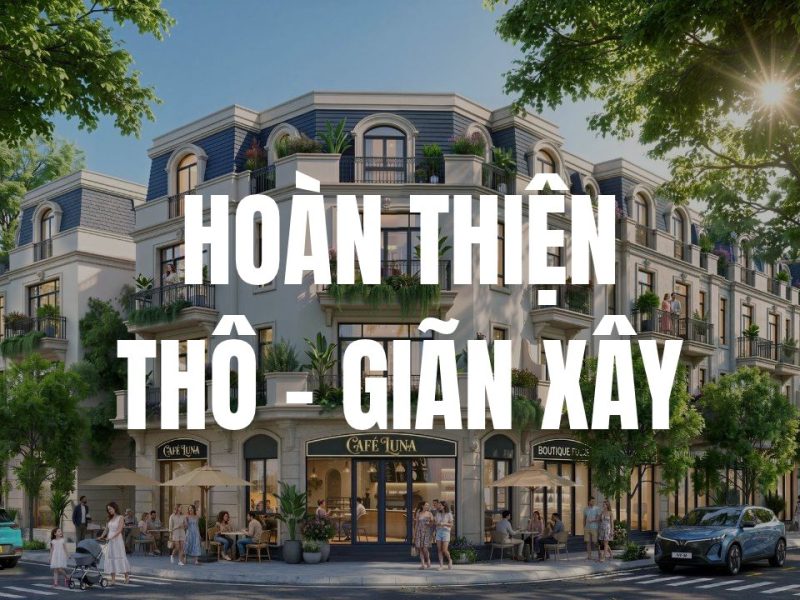 Thô, hoàn thiện hay giãn xây tại Vinhomes Sài Gòn Park?